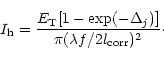 \begin{displaymath}%
I_{\rm h}=\frac{E_{\rm T}[1-\exp(-\Delta_j)]}{\pi(\lambda f/2l_{\rm corr})^2}\cdot
\end{displaymath}