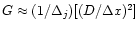 $G \approx (1/\Delta_j)[(D/\Delta x)^2]$
