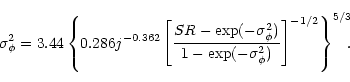 \begin{displaymath}%
\sigma_\phi^2=3.44 \left\{0.286 j^{-0.362} \left[ \frac{SR-...
...
{1-\exp(-\sigma_\phi^2)} \right]^{-1/2} \right\}^{5/3}\!\!\!.
\end{displaymath}