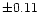 $\pm0.11$