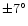 $\pm 7^\circ$