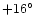 $+16^{\circ}$