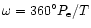 $\omega=360^{\circ}P_{\rm e}/T$