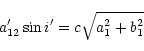 \begin{displaymath}a_{12}^{\prime}\sin{i}^{\prime}=c\sqrt{a_{1}^{2}+b_{1}^{2}}
\end{displaymath}