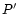 $P^{\prime}$
