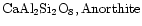 ${\rm CaAl_{2}Si_{2}O_{8}, Anorthite}$