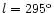 $l=295^{\rm o}$