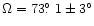 $\Omega=73\hbox{$.\!\!^\circ$ }1 \pm 3^\circ$