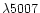 $\lambda 5007$