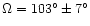 $\Omega=103^\circ \pm 7^\circ$