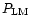 $P_{\rm LM}$