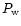 $P_{\rm w}$