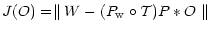 $\displaystyle %
J(O) = \parallel W - (P_{\rm w} \circ {\cal T}) P * O \parallel$