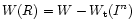 $W(R) = W - W_{\rm t}(I^n)$