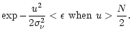 $\displaystyle %
\exp{ -{u^2 \over 2 \sigma_{\nu}^2}} < \epsilon \mbox{ when } u > {N
\over 2}.$