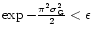 $
\exp{ -{\pi^2\sigma_{\rm G}^2 \over 2 }} < \epsilon
$