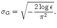 $\displaystyle %
\sigma_{\rm G} = \sqrt{-{2 \log{\epsilon} \over \pi^2}}.$