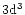 ${\rm 3d^3}$