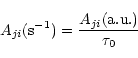 \begin{displaymath}%
A_{ji}({\rm s}^{-1})=\frac {A_{ji}({\rm a.u.})}{\tau _0}
\end{displaymath}