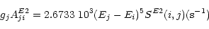 \begin{displaymath}%
g_jA^{E2}_{ji}=2.6733\,\, 10^3(E_j-E_i)^5S^{E2}(i,j) ({\rm s}^{-1})
\end{displaymath}