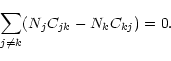 \begin{displaymath}%
\sum_{j\neq k}(N_jC_{jk}-N_kC_{kj})=0.
\end{displaymath}