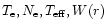 $T_{\rm e},N_{\rm e},T_{\rm eff},W(r)$