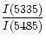$\displaystyle\frac{I(5335)}{I(5485)}$