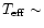 $T_{\rm eff} \sim$