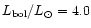 $L_{\rm bol}/L_{\odot}=4.0$