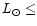 $L_{\odot} \le$