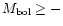 $M_{\rm bol} \ge -$