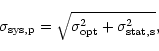 \begin{displaymath}\sigma_{{\rm sys,p}} = \sqrt{\sigma_{{\rm opt}}^2+\sigma_{{\rm stat,s}}^2} ,
\end{displaymath}