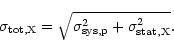 \begin{displaymath}\sigma_{{\rm tot,X}} = \sqrt{\sigma_{{\rm sys,p}}^2+\sigma_{{\rm stat,X}}^2} .
\end{displaymath}
