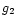 $g_{\rm 2}$