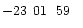 $-23\phantom{^\circ}01\phantom{\hbox{$^\prime$ }}59\phantom{\hbox{$^{\prime\prime}$ }}$