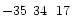 $-35\phantom{^\circ}34\phantom{\hbox{$^\prime$ }}17\phantom{\hbox{$^{\prime\prime}$ }}$
