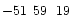 $-51\phantom{^\circ}59\phantom{\hbox{$^\prime$ }}19\phantom{\hbox{$^{\prime\prime}$ }}$
