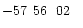 $-57\phantom{^\circ}56\phantom{\hbox{$^\prime$ }}02\phantom{\hbox{$^{\prime\prime}$ }}$