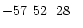 $-57\phantom{^\circ}52\phantom{\hbox{$^\prime$ }}28\phantom{\hbox{$^{\prime\prime}$ }}$