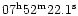 $07^{\rm h}52^{\rm m}22.1^{\rm s}$