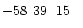 $-58\phantom{^\circ}39\phantom{\hbox{$^\prime$ }}15\phantom{\hbox{$^{\prime\prime}$ }}$