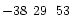 $-38\phantom{^\circ}29\phantom{\hbox{$^\prime$ }}53\phantom{\hbox{$^{\prime\prime}$ }}$