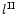 $l^{\rm II}$