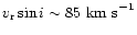 $v_{\rm r}\sin i \sim 85~{\rm km~s}^{-1}$