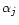 $\alpha_{j}$