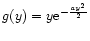 $g(y)=y{\rm e}^{-{ay^2\over 2}}$