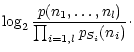 $\displaystyle \log_2 {p(n_1,\ldots,n_l)\over
\prod_{i=1,l} p_{S_i}(n_i)}\cdot$