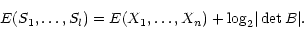 \begin{displaymath}%
E(S_1,\ldots,S_l)=E(X_1,\ldots,X_n)+{\rm log}_2\vert\det B\vert.
\end{displaymath}