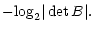 $\displaystyle - {\rm log}_2\vert\det B\vert.$