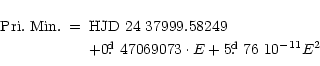 \begin{eqnarray*}{\rm Pri.~Min.} &=& {\rm HJD~24~37999.58249}\\
&& + 0\hbox{$.\...
...$ }47069073 \cdot E + 5\hbox{$.\!\!^{\rm d}$ }76 \ 10^{-11} E ^2
\end{eqnarray*}